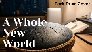 A Whole New World - 'Aladdin OST' [Tank Drum/Steel Tongue Drum Cover]