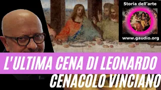 L'ultima cena di Leonardo. Cenacolo vinciano