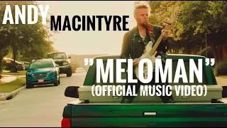 Andy Macintyre - Meloman [Official Music Video]