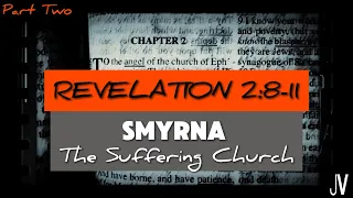 REV | SMYRNA: The Suffering Church | Revelation 2:8-11