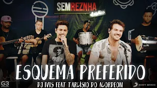 Esquema Preferido (Dj Ivis feat Tarcísio do Acordeon) - Sem Reznha Acústico (COVER PAGODE)