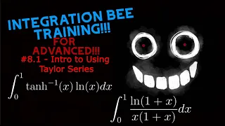 Integration Bee Training for Advanced #8.1 - Intro to Using Taylor Series