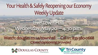 Your Health & Safely Reopening our Economy: Weekly Update - COVID-19 Town Hall - May 20, 2020