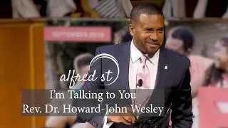 September 15, 2019 "I'm Talking to You", Rev. Dr. Howard-John Wesley