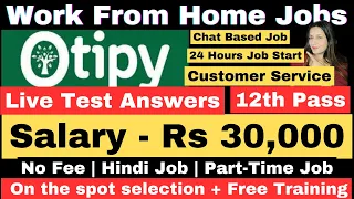 Otipy Hiring | Live Test Answers | Work From Home | 12th Pass | Mobile Job | Online Job | Jobs