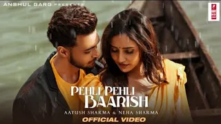 Pehli Pehli Baarish, aayush sharma neha sharma, yasser desai himani, pehli pehli baarish song