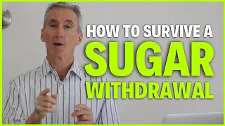 VIDEO 12: Signs and Symptoms of Sugar Withdrawals