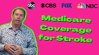 What is Medicare Coverage After a Stroke? Medicare Explained