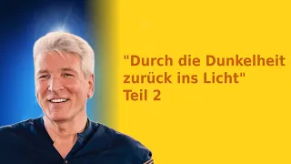 "Durch die Dunkelheit zurück ins Licht" Teil 2/2