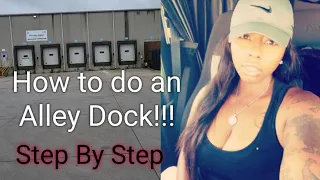 How to do a Alley Dock!!! Must Watch!!! Step by Step/Trucking Vlog