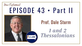 1 & 2 Thessalonians Part 2 • Professor Dale Sturm • Oct 16 - Oct 22 • Come Follow Me