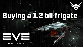 EVE Online - Buying a 1.2 bil Frigate