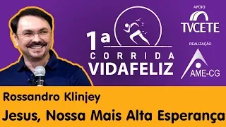 Rossandro Klinjey - Jesus, Nossa Mais Alta Esperança