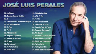 JOSE L. PERALES SUS MEJORES ÉXITOS - JOSE L. PERALES 25 SUS GRANDES EXITOS