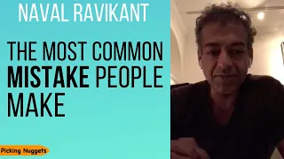 Naval Ravikant - The Most Common Mistake People Make  [with Shane Parrish, M.D. Kapil Gupta]