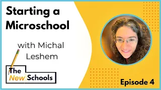 Michal Leshem - Starting a Microschool