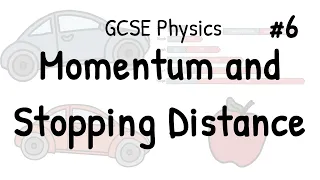 Momentum and Stopping Distance | GCSE Physics Revision