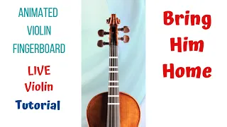 BRING HIM HOME by Claude-Michel Schönberg - ANIMATED VIOLIN FINGERBOARD -  Live Violin Tutorial