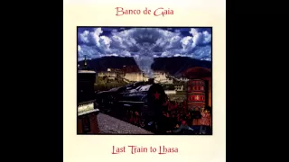 Banco De Gaia - Last Train to Lhasa (Full Album)