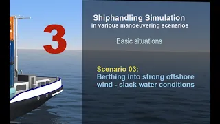 Shiphandling - Scenario 03: Berthing into strong offshore wind - narrow water conditions