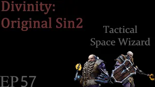 Divinity: Original Sin 2 Tactical Space Wizard  {Lone Wolf} EP. 57