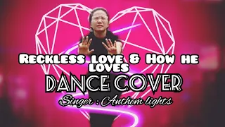 Dance Cover of Reckless Love of God & How He Loves