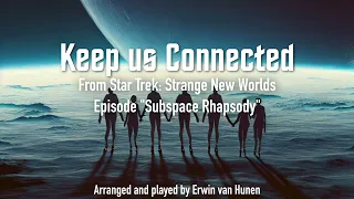 Star Trek - Keep us Connected (Instrumental/Orchestral Cover, From Subspace Rhapsody)