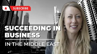 Succeeding in Business in the Middle East