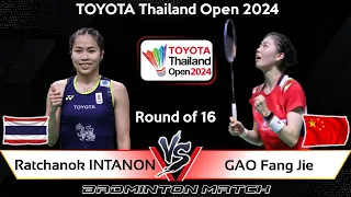 🔴LIVE SCORE | Ratchanok INTANON (THA) vs GAO Fang Jie (CHN) | Thailand Open 2024 Badminton