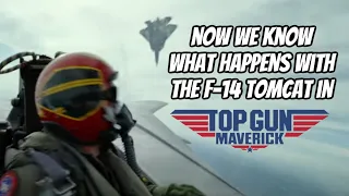 Now We Know What Happens with the F-14 Tomcat in TOP GUN MAVERICK