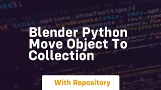 blender python move object to collection
