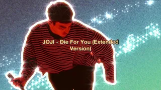 Joji - Die For You (Extended Version)