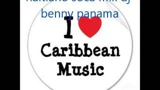 haitiano soca mix dj benny panama