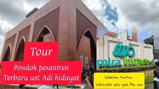 PONDOK PESANTREN TERBARU ust. ADI HIDAYAT, MIRA INSTITUTE