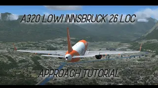 A320 LOWI Innsbruck 26 LOC Approach Tutorial