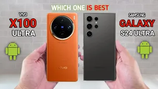 Samsung Galaxy S24 Ultra Vs Vivo X100 Ultra Comparison 2024