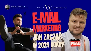 E-mail Marketing - Jak zacząć w 2024  | Przemek Pasek SAMBA AI | Z buta w marketing - Oskar Lipiński