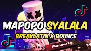 Mapopo Syalala - (BREAK LATIN x BOUNCE) viral tiktok | Dj monsoy