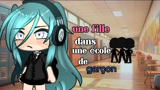 "une fille dans une école de garçon" GLMM/gacha life/ FR🇫🇷/part.1