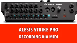 Recording with the Alesis Strike Pro - Part II Using Midi