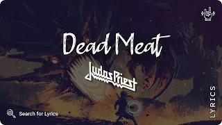 Judas Priest - Dead Meat (Lyrics video for Desktop)