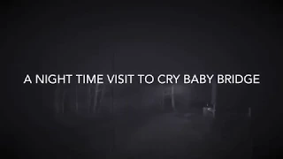 A night time visit to cry baby bridge