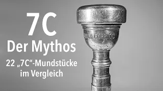 Trompetenmundstück 7C | Der Mythos | 22 "7C"-Mundstücke im Vergleich