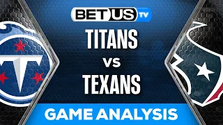 Titans vs Texans Predictions | NFL Week 17 Game Analysis & Picks