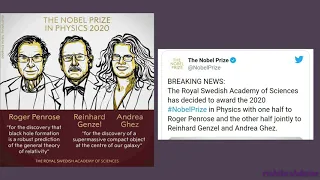 NOBEL PRIZE 2020 | PHYSICS | Roger Penrose ; Reinhard Genzel  ,Andrea M. Ghez  .