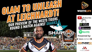 Wests Tigers v Sharks NRL round 3 preview, the debut of Justin Olam! WestsLife Podcast
