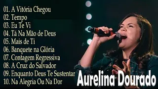 Tá Na Mão de Deus, ..AURELINA DOURADO - Lindos elogios que tocam o coração 2024 #top