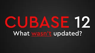 Cubase 12 - What didn't get updated?