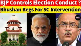 Bhushan Begs For SC Intervention; BJP Controls Election Conduct? #lawchakra #supremecourtofindia