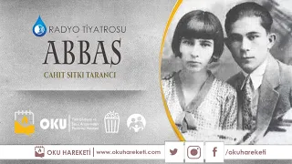 Abbas | Cahit Sıtkı Tarancı - Radyo Tiyatrosu